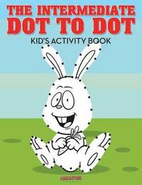 bokomslag The Intermediate Dot to Dot Kid's Activity Book