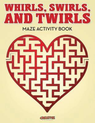 Whirls, Swirls, and Twirls - Maze Activity Book 1