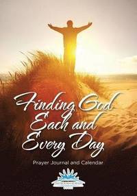 bokomslag Finding God Each and Every Day. Prayer Journal and Calendar