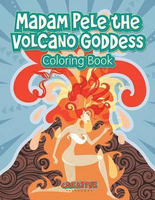 bokomslag Madam Pele the Volcano Goddess Coloring Book