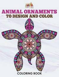 bokomslag Animal Ornaments to Design and Color Coloring Book