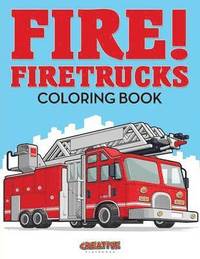 bokomslag Fire! Firetrucks Coloring Book