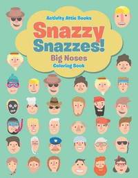 bokomslag Snazzy Snazzes! Big Noses Coloring Book