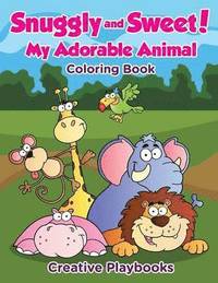bokomslag Snuggly and Sweet! My Adorable Animal Coloring Book