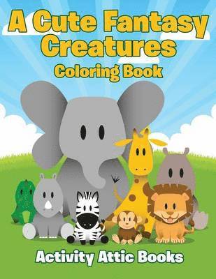 Cute Fantasy Creatures Coloring Book 1
