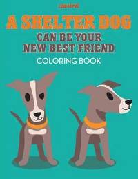 bokomslag Shelter Dog Can Be Your New Best Friend Coloring Book