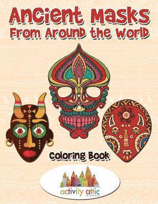 bokomslag Ancient Masks From Around the World Coloring Book