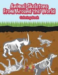 bokomslag Animal Skeletons From Around the World Coloring Book