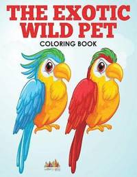 bokomslag The Exotic Wild Pet Coloring Book