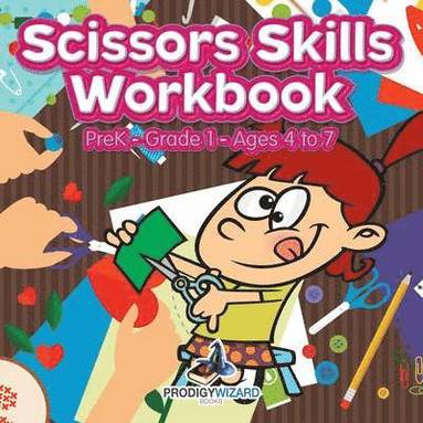 Prodigy - Scissors Skills Workbook PreK-Grade 1 - Ages 4 to 7, Häftad