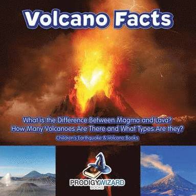 bokomslag Volcano Facts -- What Is the Difference Between Magma and Lava? How Many Volcanoes Are There and What Types Are They? - Children's Earthquake & Volcano Books