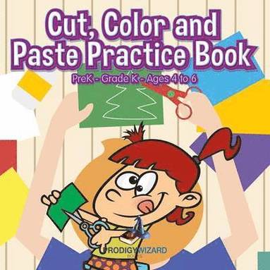 Prodigy - Cut, Color and Paste Practice Book PreK-Grade K - Ages 4 to 6, Häftad