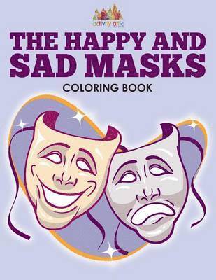 bokomslag The Happy and Sad Masks Coloring Book