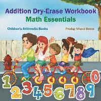 bokomslag Addition Dry-Erase Workbook Math Essentials Children's Arithmetic Books