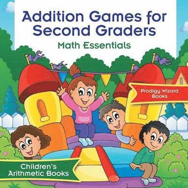 bokomslag Addition Games for Second Graders Math Essentials Children's Arithmetic Books