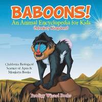 bokomslag Baboons! An Animal Encyclopedia for Kids (Monkey Kingdom) - Children's Biological Science of Apes & Monkeys Books