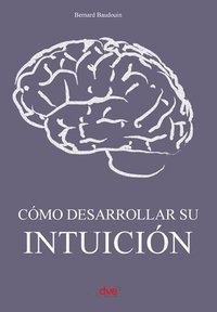 bokomslag Cómo desarrollar su intuición