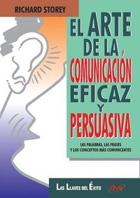 bokomslag El arte de la comunicación eficaz y persuasiva