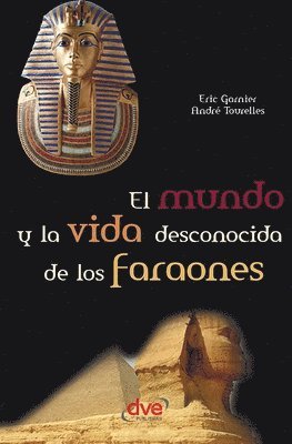 bokomslag El mundo y la vida desconocida de los faraones