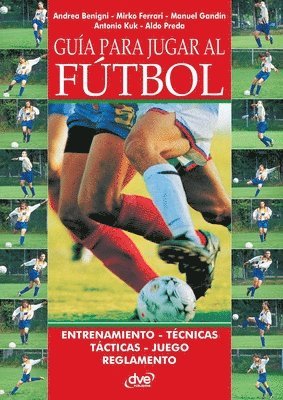 Andrea Benigni, Mirko Ferrari, Manuel Gandin - Guía para jugar al fútbol, Häftad