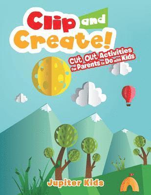 bokomslag Clip and Create! Cut Out Activities for Parents to Do with Kids
