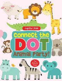 bokomslag Connect the Dot Animal Party! The Activity Book