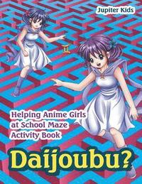 bokomslag Daijoubu? Helping Anime Girls at School Maze Activity Book