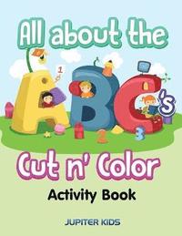 bokomslag All about the ABC's Cut n' Color Activity Book