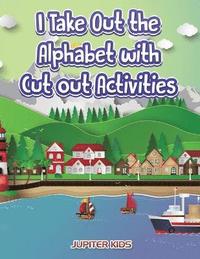 bokomslag I Take Out the Alphabet with Cut out Activities