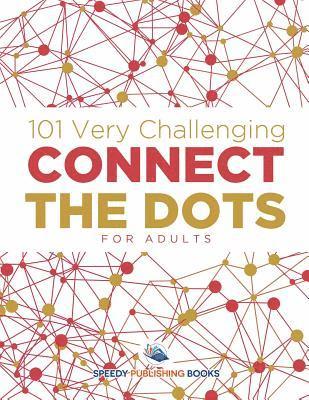 bokomslag 101 Very Challenging Connect the Dots for Adults