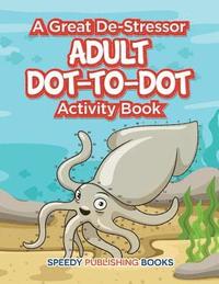 bokomslag Great De-Stressor -- Adult Dot-to-Dot Activity Book