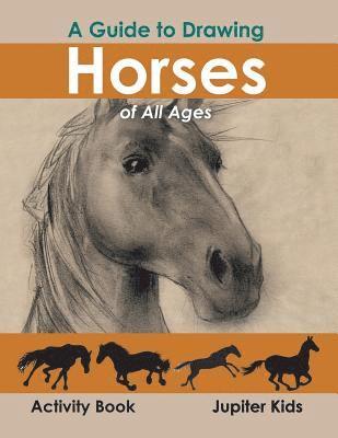 bokomslag Guide to Drawing Horses of All Ages Activity Book