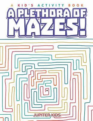 bokomslag A Plethora of Mazes! A Kid's Activity Book