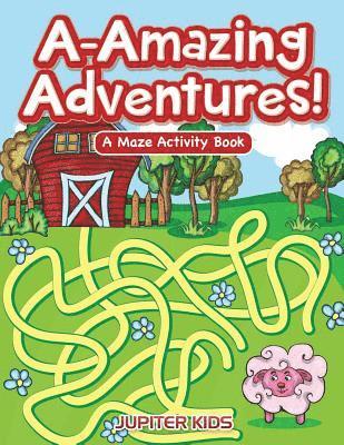 bokomslag A-Amazing Adventures! A Maze Activity Book