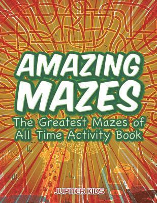 bokomslag Amazing Mazes