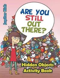 bokomslag Are You Still Out There? Hidden Objects Activity Book