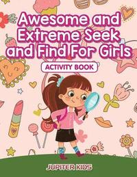 bokomslag Awesome and Extreme Seek and Find For Girls Activity Book