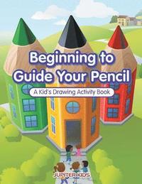 bokomslag Beginning to Guide Your Pencil