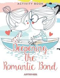 bokomslag Deepening the Romantic Bond Activity Book