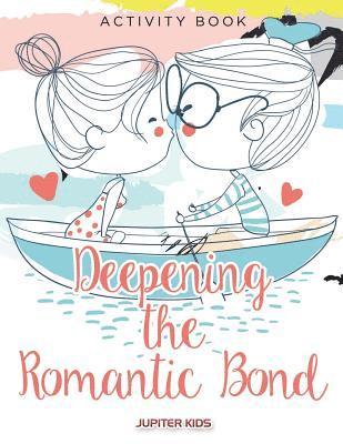 bokomslag Deepening the Romantic Bond Activity Book