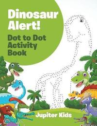 bokomslag Dinosaur Alert! Dot to Dot Activity Book