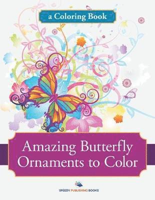 bokomslag Amazing Butterfly Ornaments to Color, a Coloring Book
