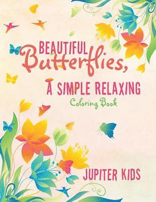 bokomslag Beautiful Butterflies, a Simple Relaxing Coloring Book