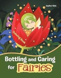 bokomslag Bottling and Caring for Fairies Coloring Book