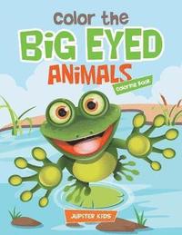 bokomslag Color the Big Eyed Animals Coloring Book