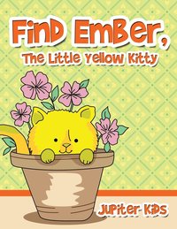 bokomslag Find Ember, The Little Yellow Kitty