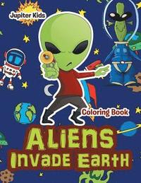 bokomslag Aliens Invade Earth Coloring Book