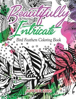 bokomslag Beautifully Intricate Bird Feathers Coloring Book