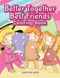 bokomslag Better Together. Best Friends Coloring Book