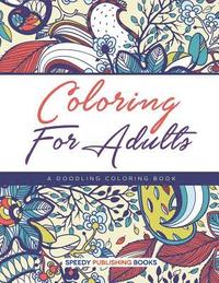 bokomslag Coloring For Adults, a Doodling Coloring Book